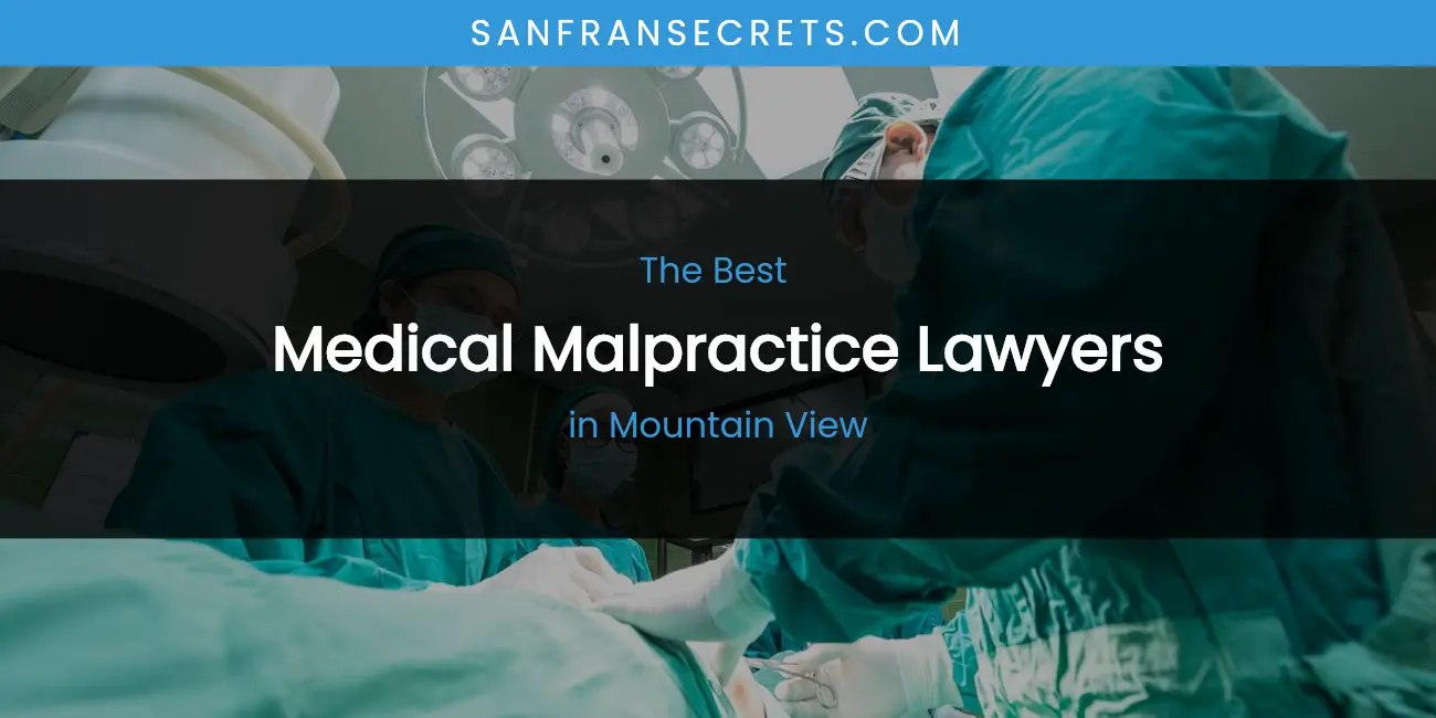 Mountain View's Best Medical Malpractice Lawyers featured